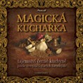 Magická kuchařka: tajemství černé kuchyně podle receptáčů starých čarodějnic - Otomar Dvořák